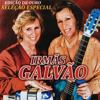Não Sei o Que É Que Eu Tenho - Irmãs Galvão