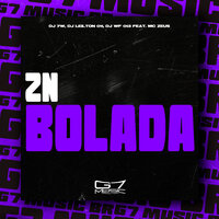 Zn Bolada - DJ 7W & DJ LEILTON 011 & DJ WF 013 & MC ZEUS