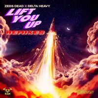 Lift You Up - Zeds Dead & Delta Heavy & Far Out & Simon James & Ben Hall & Beau Thomas