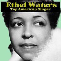 His Eye Is on the Sparrow - Ethel Waters