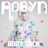 Indestructible (Album Version) - Robyn