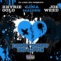 Don't Won't No Love - DJ J ROC 903 & Khyrie Gold & Lina Malone & Joe Weed