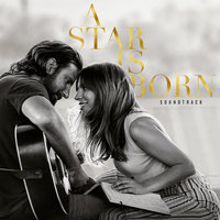 I'll Never Love Again - Lady Gaga & Bradley Cooper