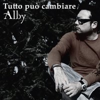 Tutto può cambiare - ALBY