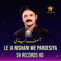 Le Ja Nishani We Pardesiya - Asif Tedi & Sameer Rajput