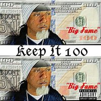 Keep It 100 - Big Fame