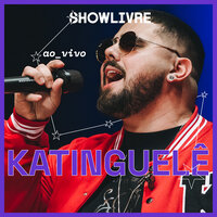 Impossível Te Esquecer - Katinguelê & Showlivre