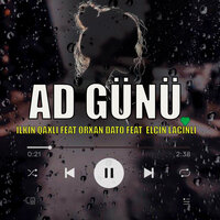 Ad Günü - Ilkin Qaxli & Orxan Dato & Elçin Laçınlı