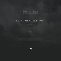Symphony No. 2 in B-Flat Major 'Lobgesang', Op. 52, MWV A 18: 1. Sinfonia. Maestoso con moto - Allegretto un poco agitato - Adagio religioso - Феликс Мендельсон & Marcus Bosch & Hochschulsymphonieorchester München & Heidi Baumgartner & Katja Maderer & Lukas Siebert & Madrigalchor of the University of Music and Theatre Munich