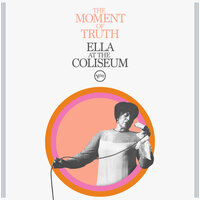 The Moment Of Truth - Ella Fitzgerald
