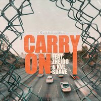 Carry On - CORRECTIONbeatz & Zheido & Kvl Suave