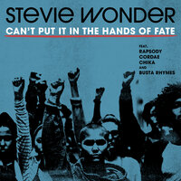 Can't Put It In The Hands Of Fate - Stevie Wonder & Rapsody & YBN Cordae & Chika & Busta Rhymes