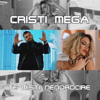 Te misti nenorocire - Cristi Mega