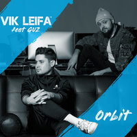 Orbit - Vik Leifa & Guz
