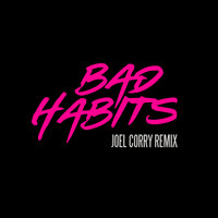 Bad Habits - Ed Sheeran & Joel Corry
