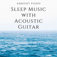 Time Passing (Sunset and Guitar), Experience Sea Sound - Piano and Ocean Waves