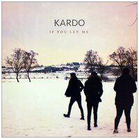 If You Let Me - Kardo