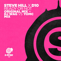 Ready or Not - Steve Hill & D10 & DJ Wag & YOMC