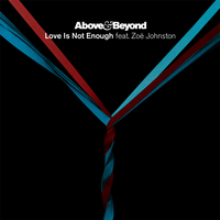 Love Is Not Enough - Above & Beyond & Zoe Johnston & Maor Levi & Bluestone