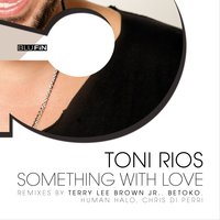 Something with Love - Toni Rios