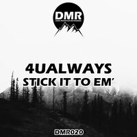 Stick It To Em' - 4UALWAYS
