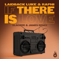 If There is Love - Laidback Luke & Raphi & Blacker & James