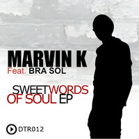 Sweet Words Of Soul - Marvin K & Bra Sol & Mindlo