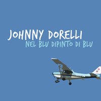 Nel blu dipinto di blu - Johnny Dorelli