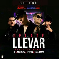 Dejate Llevar - Reykon & JP & Almighty & Rafa Pabon