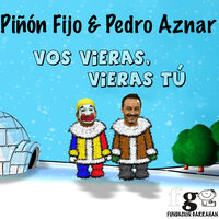Vos Vieras, Vieras Tú - Piñon Fijo & Pedro Aznar