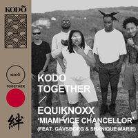 Miami Vice Chancellor - Equiknoxx & Kodo & Gavsborg & Shanique Marie & Equiknoxx, KODO feat. Gavsborg, Shanique Marie
