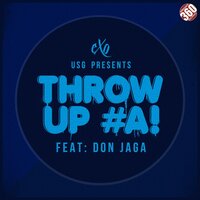 Throw Up #A! - Don Jaga & ELEMENTZ & Exo