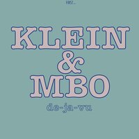 De-Ja-Vu - Klein & M.B.O.
