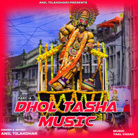 Dhol Tasha Music, Pt. 4 - Anil Tilakdhari