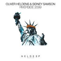 Riverside 2099 - Oliver Heldens & Sidney Samson