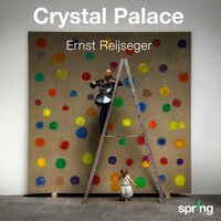 Crystal Palace XVIII - Ernst Reijseger