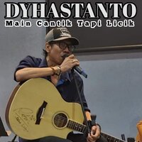 Main Cantik Tapi Licik - Dyhastanto