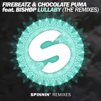 Lullaby - Firebeatz & Chocolate Puma & Bishøp