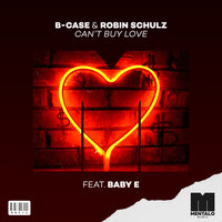 Can't Buy Love - B-Case & Robin Schulz & Baby E