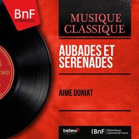 Sérénade à Ninon - Aimé Doniat & Marcel Cariven & Marcel Cariven Orchestra & Лео Делиб