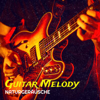 Guitar Melody (Capo 5) - Naturgeräusche
