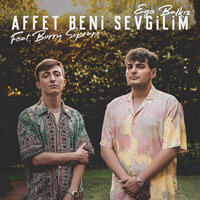 Affet Beni Sevgilim - Ege Balkız & Burry Soprano
