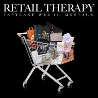 Retail Therapy - Fastlane Wez & Mostack