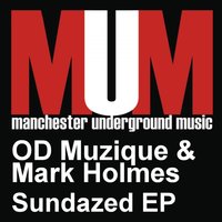 Sundazed (Dub) - OD Muzique & Mark Holmes & Mark Holmes & Mark Holmes & OD Muzique & OD Muzique & The Sloppy 5th's
