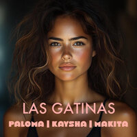 Las Gatinas - Makita & Kaysha & Paloma