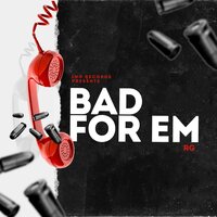 Bad For Em - RG