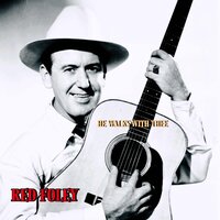 God Walks These Hills With Me - Red Foley