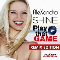 Play That Game - Alexandra Shine & Stephan F