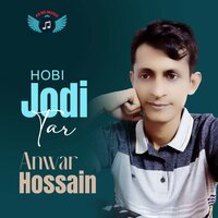 Hobi Jodi Tar - Anwar Hossain