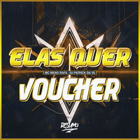 Elas Quer Voucher - Mc Meno Rafa & DJ Patrick Da VS